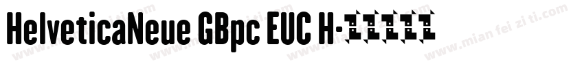HelveticaNeue GBpc EUC H字体转换